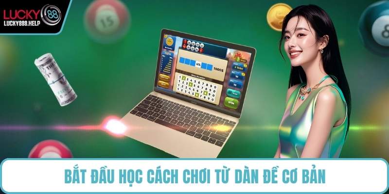 Bắt đầu học cách chơi từ dàn đề cơ bản