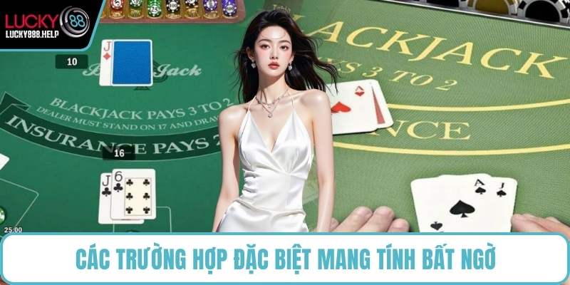 Các trường hợp đặc biệt mang tính bất ngờ