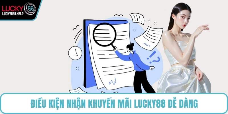 Điều kiện nhận khuyến mãi LUCKY88 dễ dàng