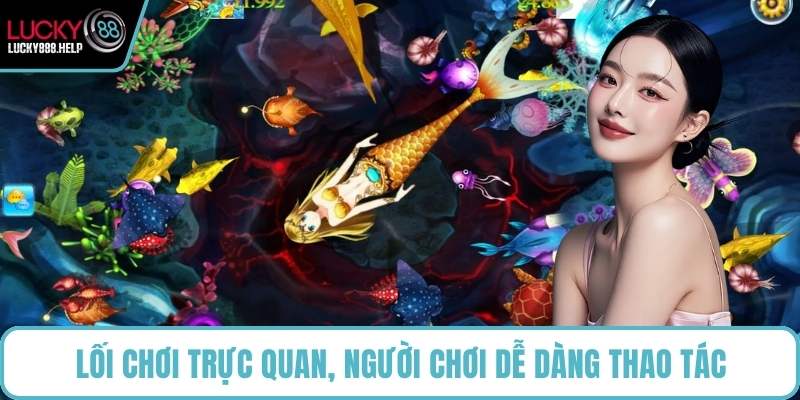 Lối chơi trực quan, người chơi dễ dàng thao tác