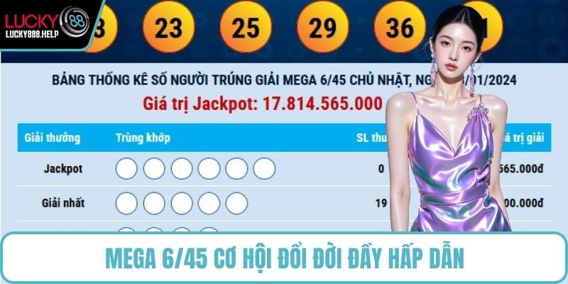 Mega 6/45 cơ hội đổi đời đầy hấp dẫn