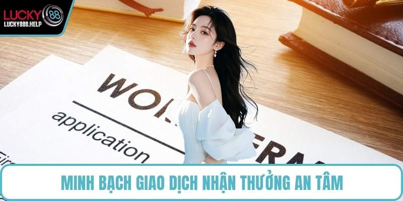 Minh bạch giao dịch nhận thưởng an tâm