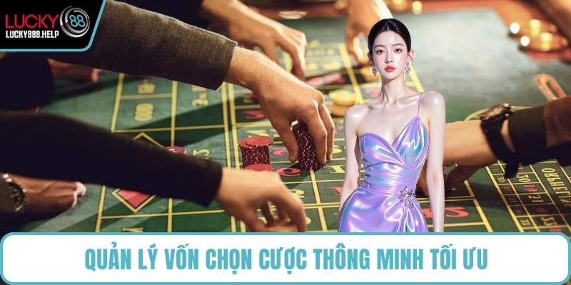 Quản lý vốn chọn cược thông minh tối ưu
