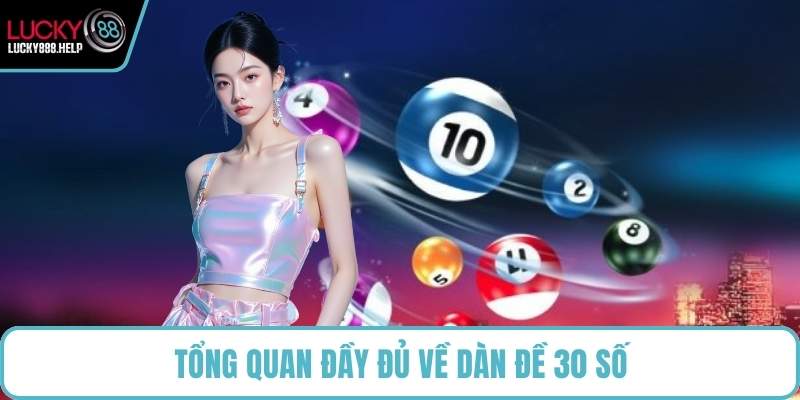 Tổng quan đầy đủ về dàn đề 30 số